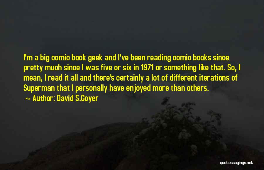 Superman Comic Book Quotes By David S.Goyer