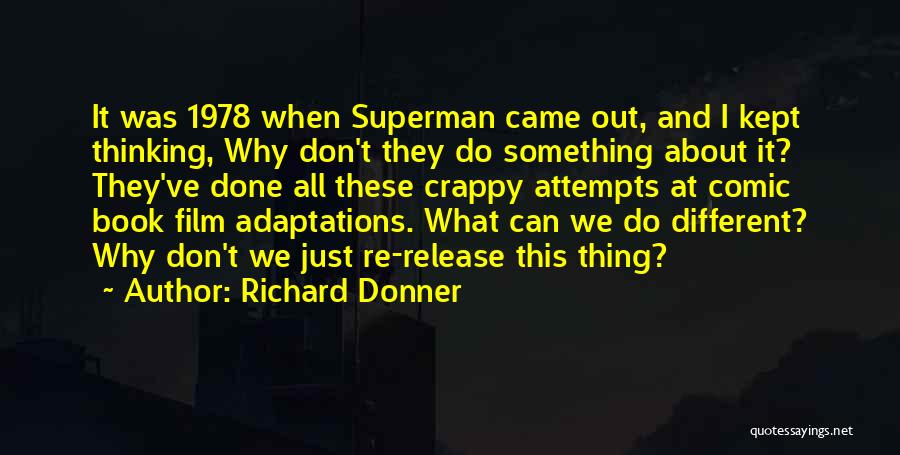 Superman Comic Book Quotes By Richard Donner