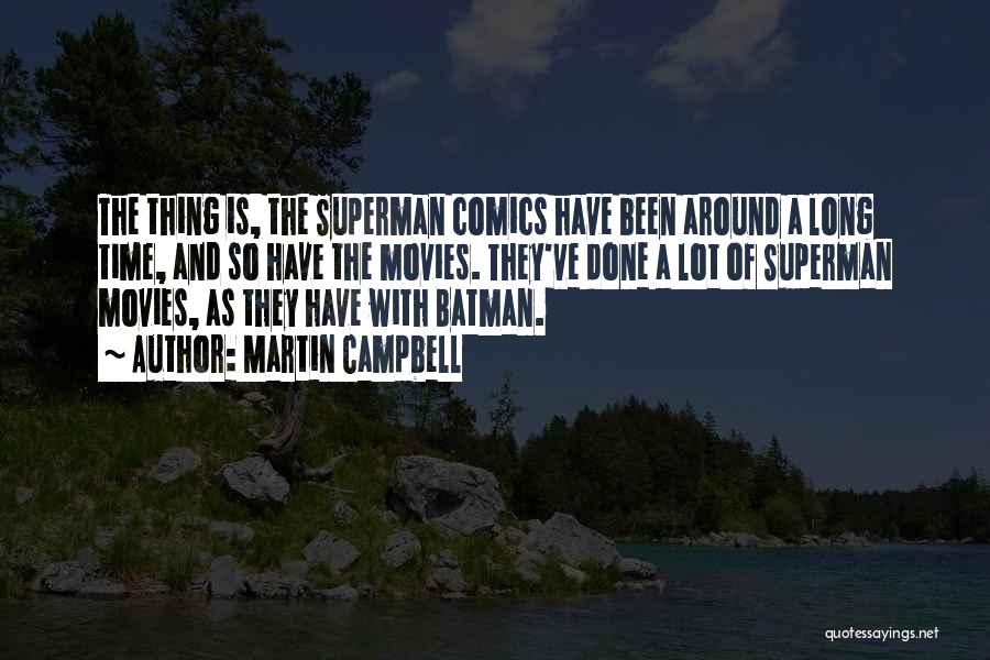 Superman Comics Quotes By Martin Campbell