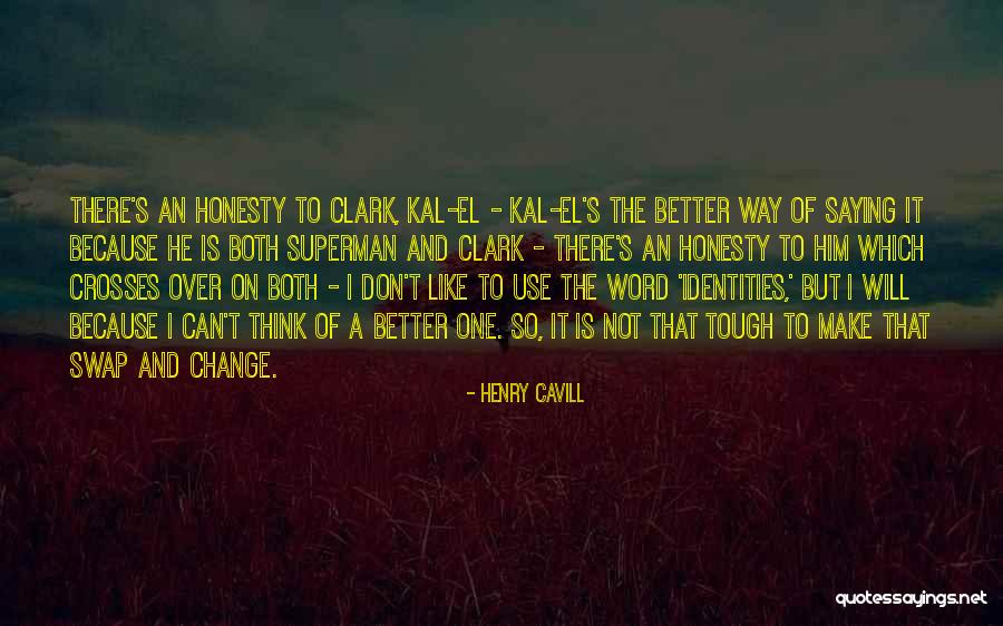 Superman Henry Cavill Quotes By Henry Cavill Superman Henry Cavill Quotes By Henry Cavill