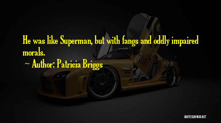 Superman Quotes By Patricia Briggs