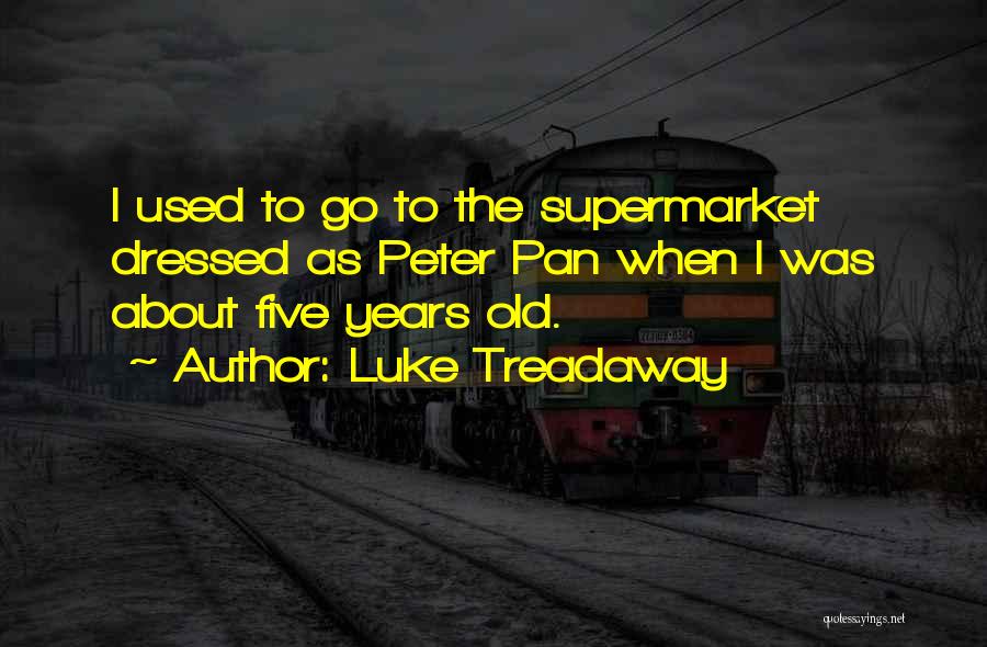 Supermarket Quotes By Luke Treadaway