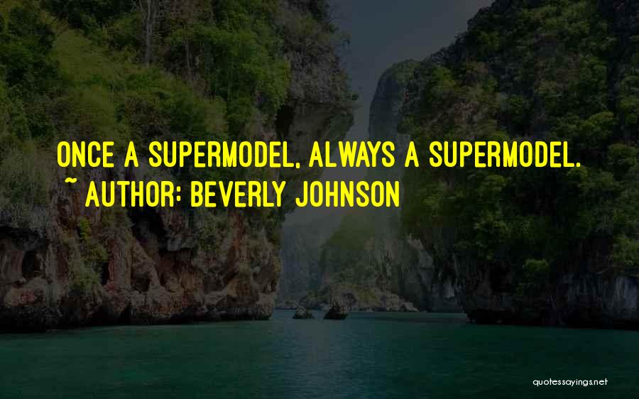 Supermodel Quotes By Beverly Johnson