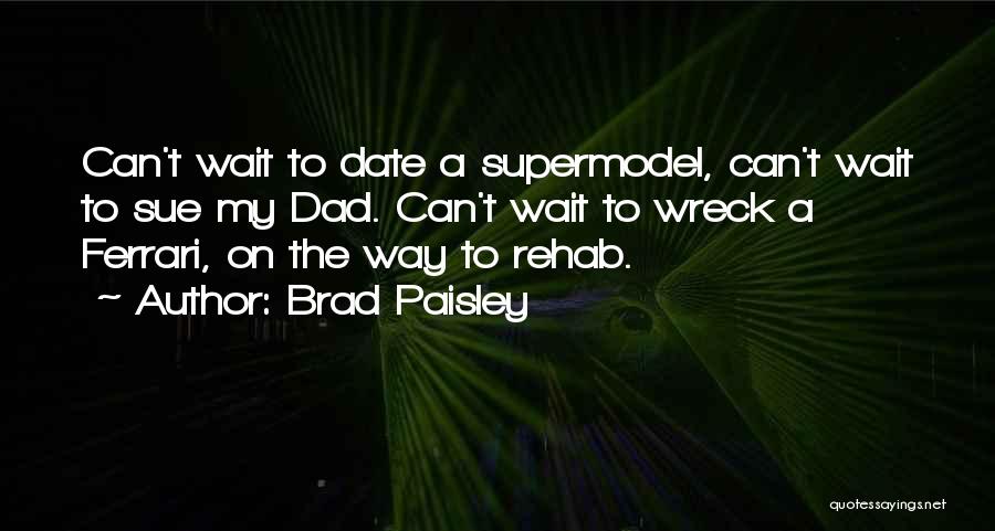 Supermodel Quotes By Brad Paisley