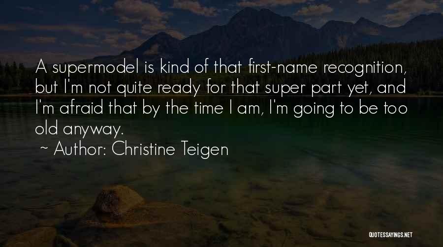 Supermodel Quotes By Christine Teigen