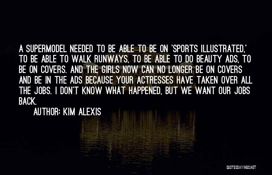 Supermodel Quotes By Kim Alexis