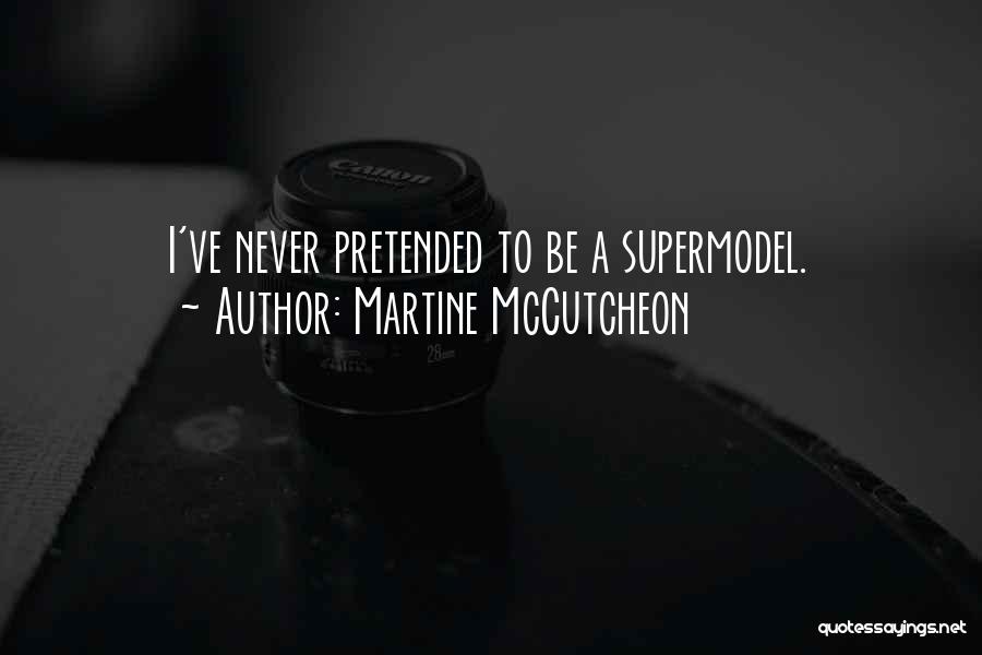 Supermodel Quotes By Martine McCutcheon