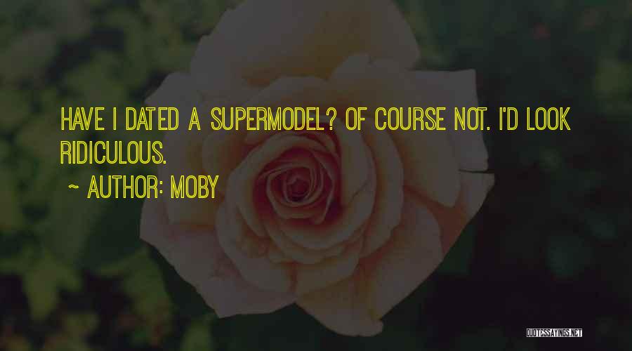 Supermodel Quotes By Moby