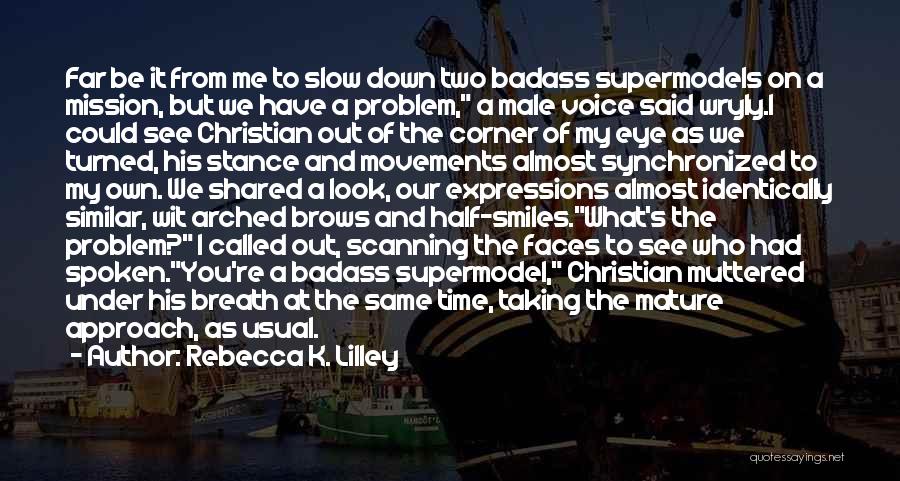 Supermodel Quotes By Rebecca K. Lilley