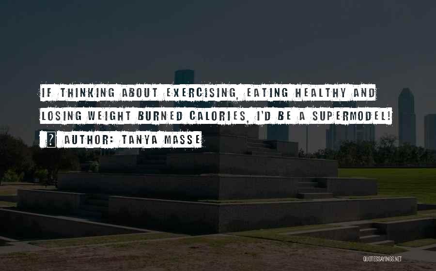 Supermodel Quotes By Tanya Masse