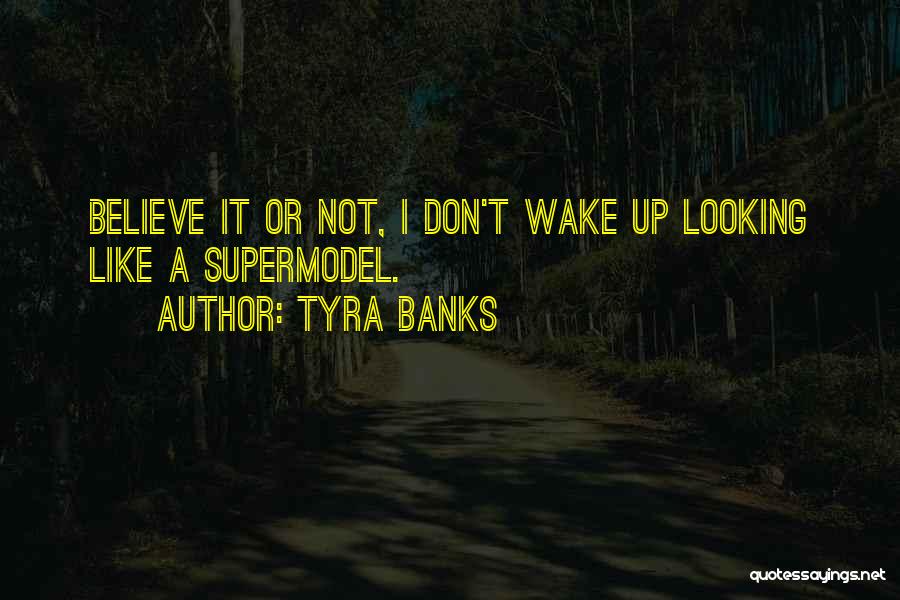 Supermodel Quotes By Tyra Banks