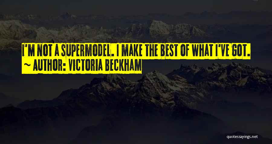 Supermodel Quotes By Victoria Beckham