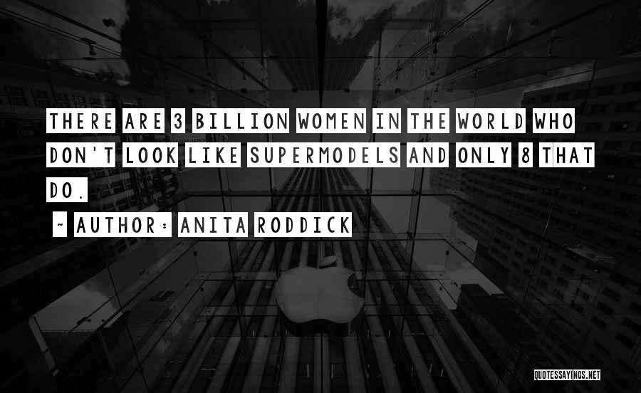 Supermodels Quotes By Anita Roddick