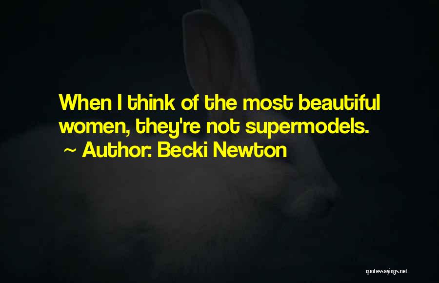 Supermodels Quotes By Becki Newton