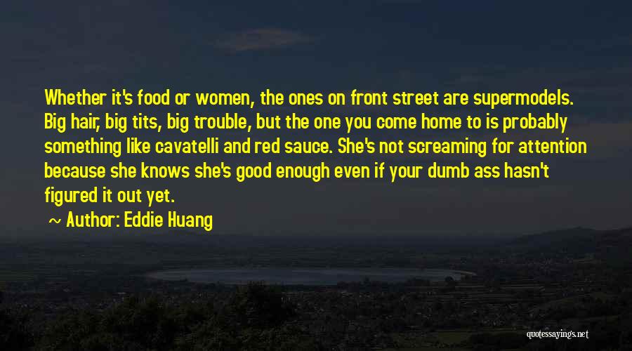 Supermodels Quotes By Eddie Huang
