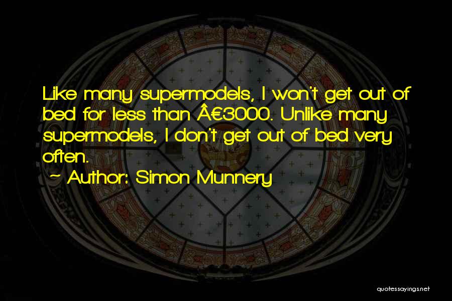 Supermodels Quotes By Simon Munnery