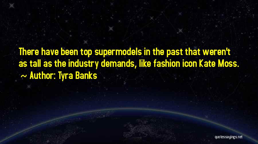 Supermodels Quotes By Tyra Banks