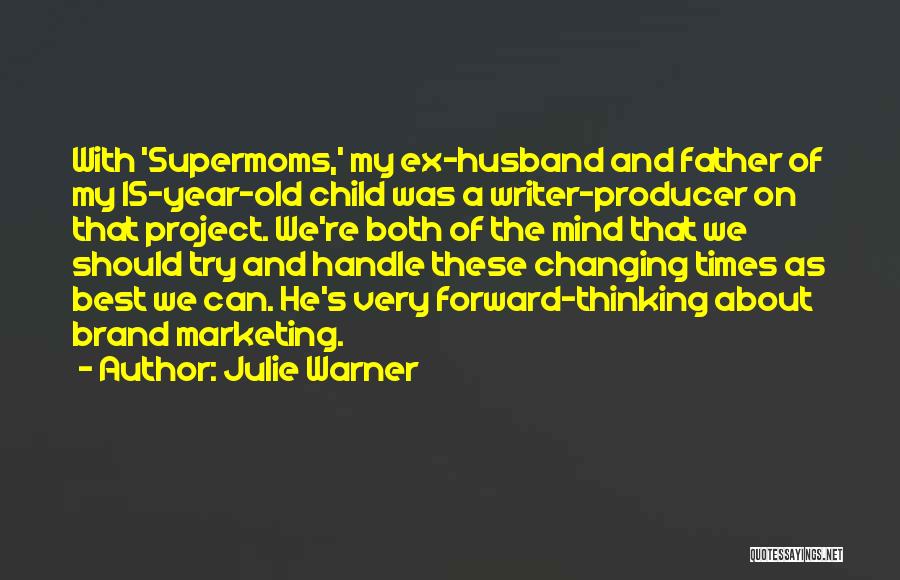 Supermoms Quotes By Julie Warner