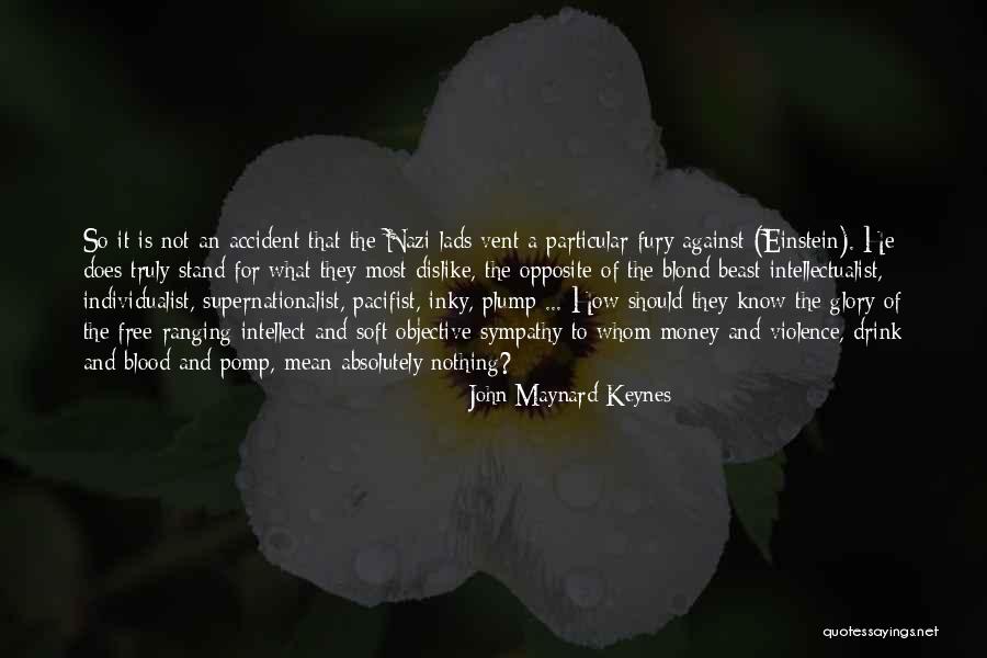 Supernationalist Quotes By John Maynard Keynes Supernationalist Quotes By John Maynard Keynes