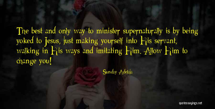 Supernatural And Walking Quotes By Sunday Adelaja Supernatural And Walking Quotes By Sunday Adelaja