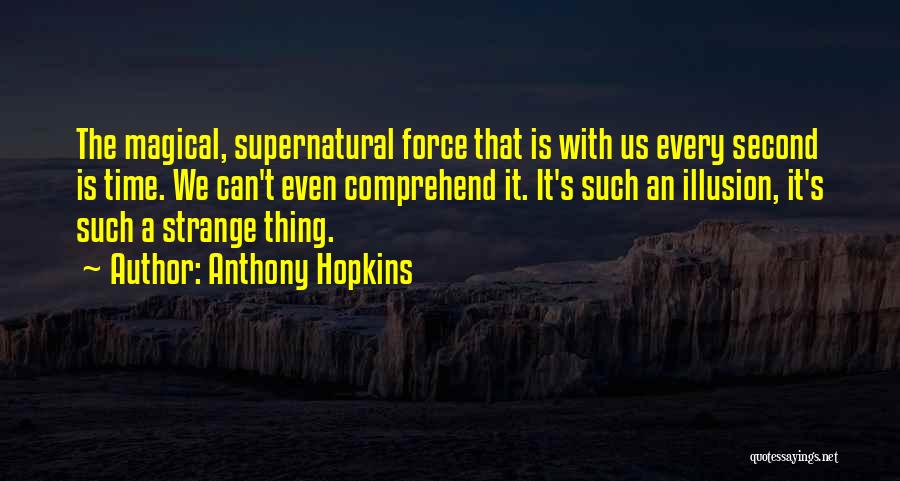 Supernatural As Time Goes By Quotes By Anthony Hopkins