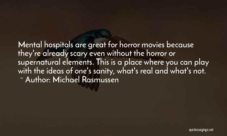 Supernatural Elements Quotes By Michael Rasmussen