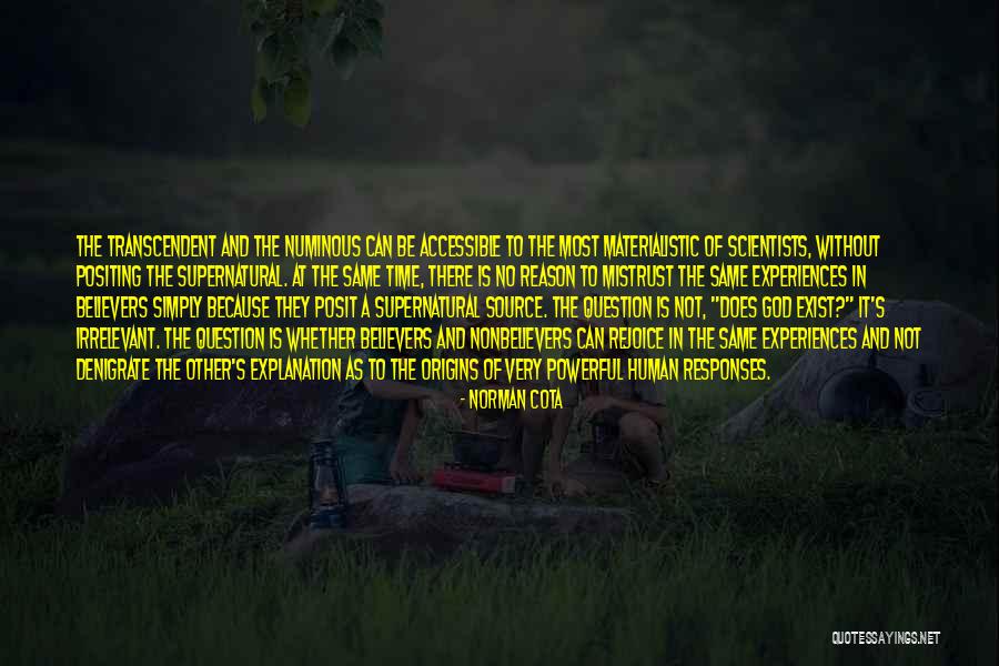 Supernatural Experiences Quotes By Norman Cota Supernatural Experiences Quotes By Norman Cota