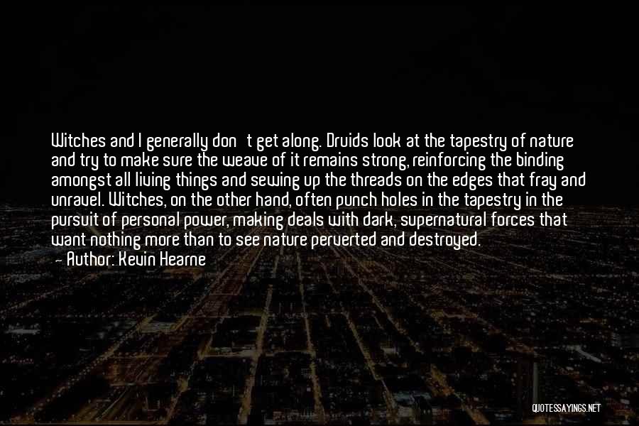 Supernatural Forces Quotes By Kevin Hearne