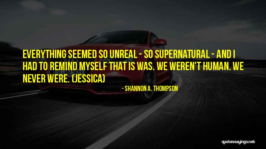 Supernatural Jessica Quotes By Shannon A. Thompson Supernatural Jessica Quotes By Shannon A. Thompson