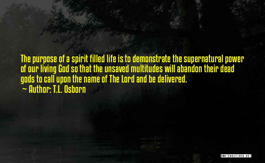 Supernatural Power Of God Quotes By T.L. Osborn