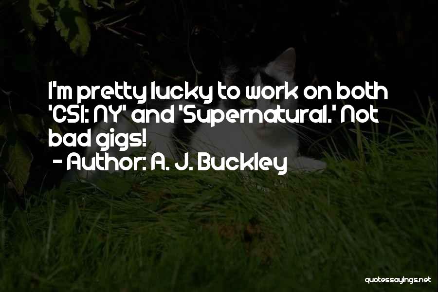 Supernatural Quotes By A. J. Buckley