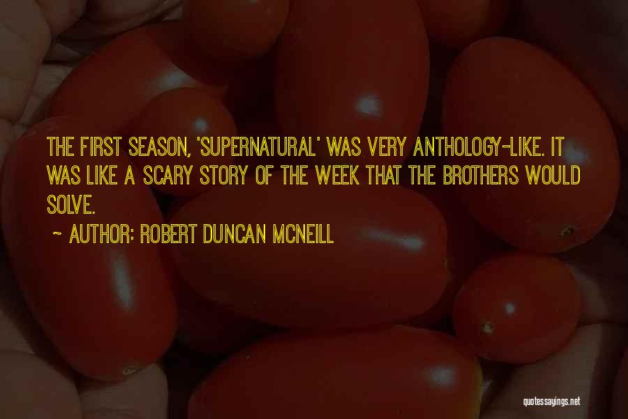 Supernatural Season 1 Quotes By Robert Duncan McNeill
