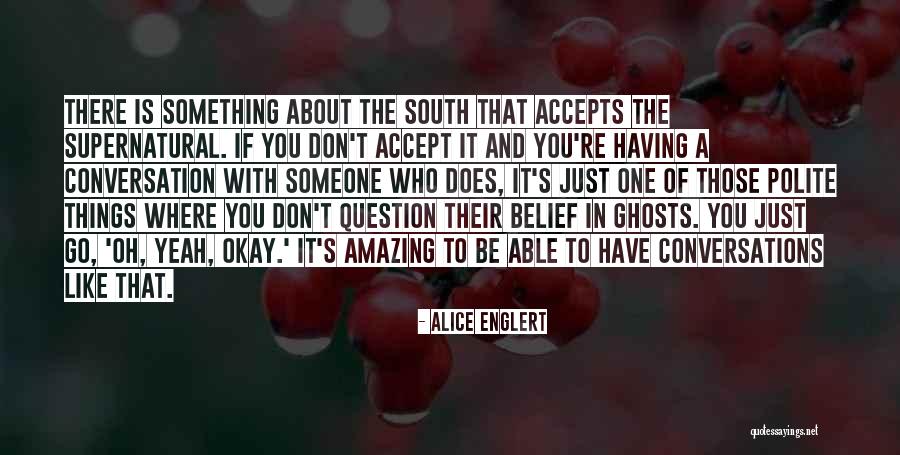 Supernatural Things Quotes By Alice Englert