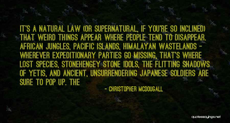 Supernatural Things Quotes By Christopher McDougall