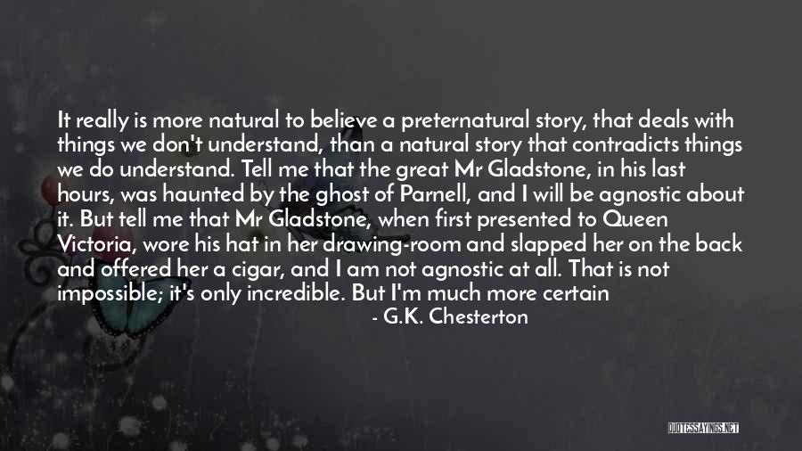 Supernatural Things Quotes By G.K. Chesterton
