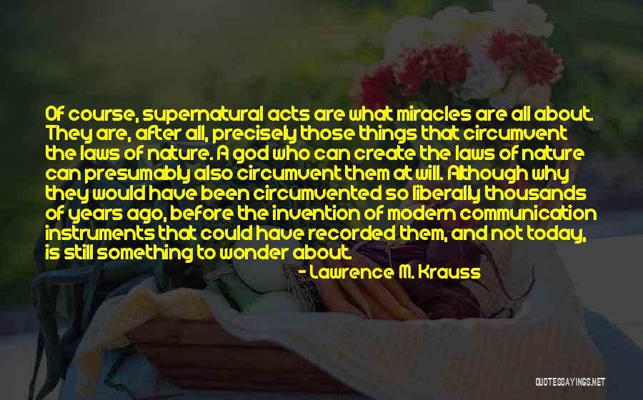 Supernatural Things Quotes By Lawrence M. Krauss