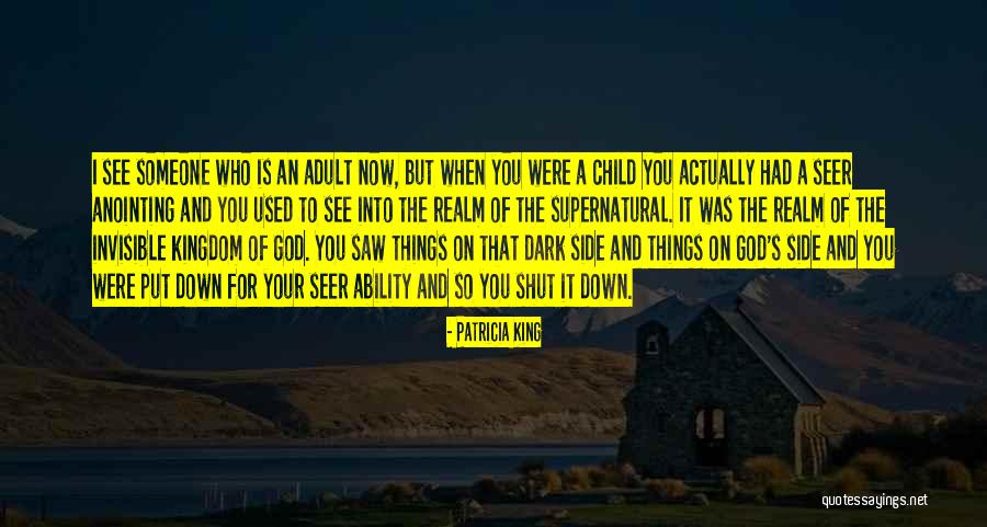 Supernatural Things Quotes By Patricia King