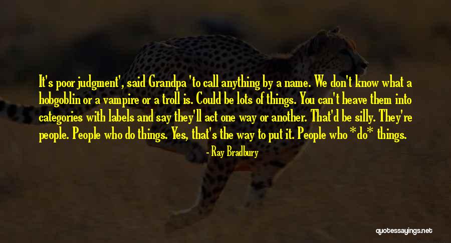 Supernatural Things Quotes By Ray Bradbury