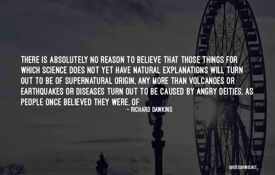 Supernatural Things Quotes By Richard Dawkins