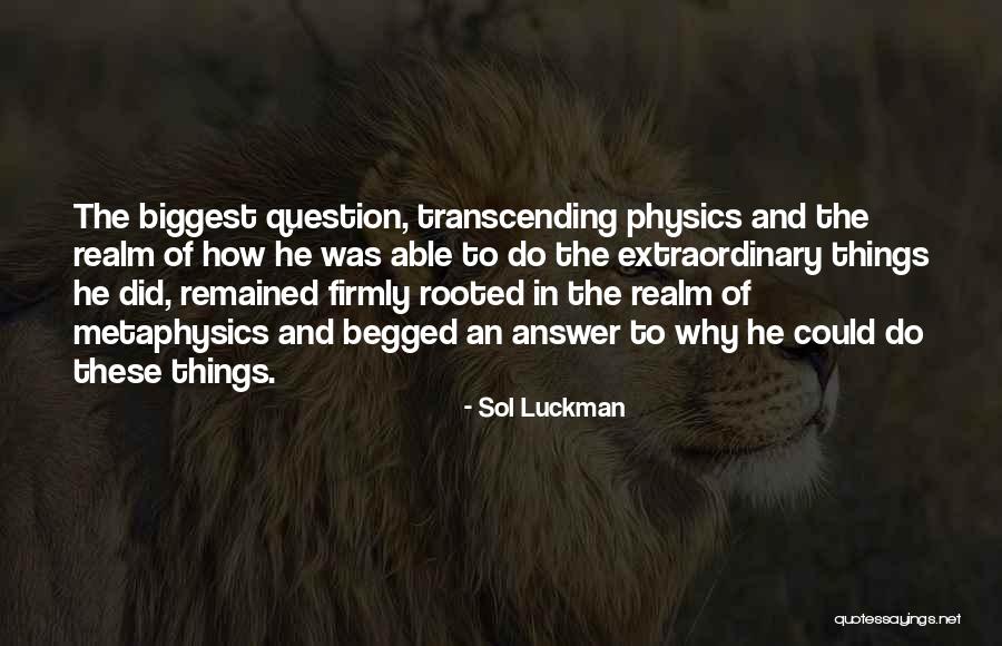 Supernatural Things Quotes By Sol Luckman