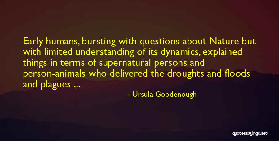 Supernatural Things Quotes By Ursula Goodenough