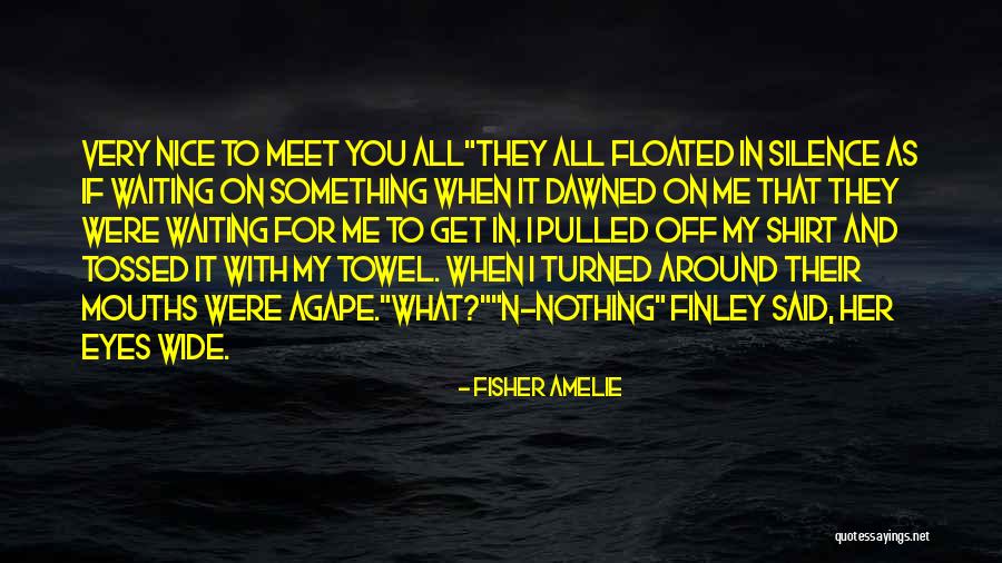 Supernaturalist Channel Quotes By Fisher Amelie Supernaturalist Channel Quotes By Fisher Amelie