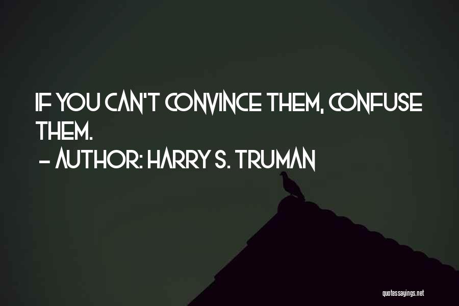 Supernova 2014 Quotes By Harry S. Truman