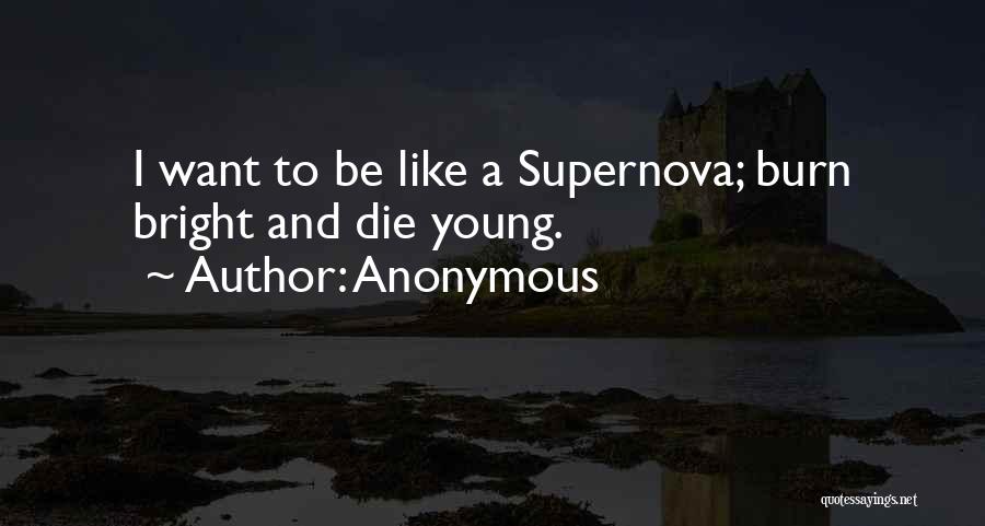 Supernova You Quotes By Anonymous