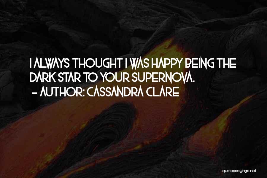 Supernova You Quotes By Cassandra Clare