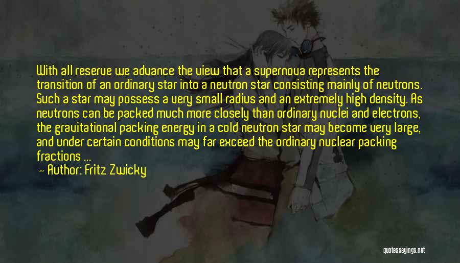 Supernova You Quotes By Fritz Zwicky