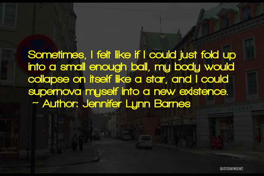 Supernova You Quotes By Jennifer Lynn Barnes