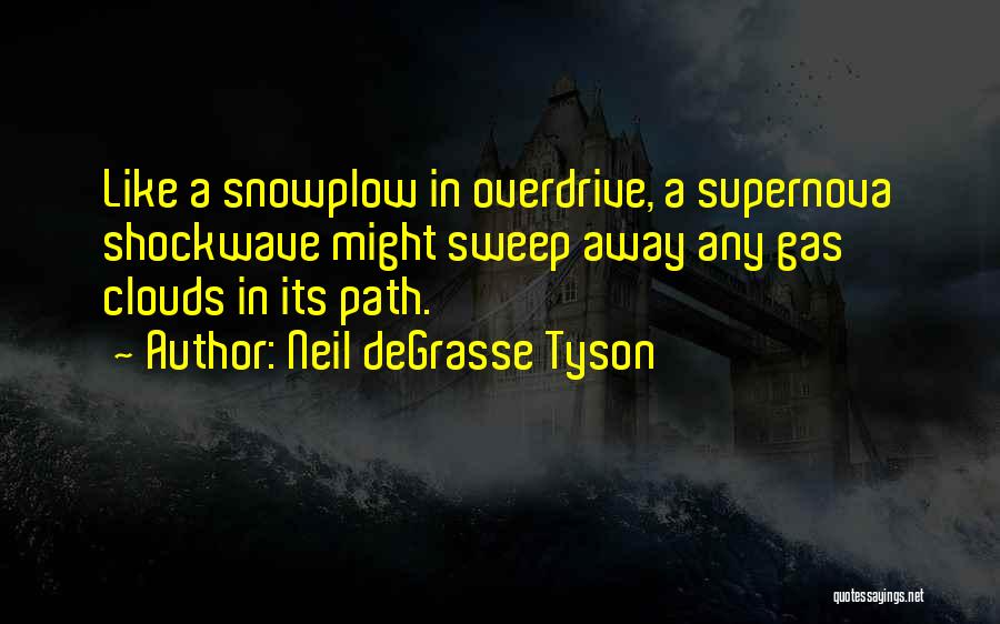 Supernova You Quotes By Neil DeGrasse Tyson