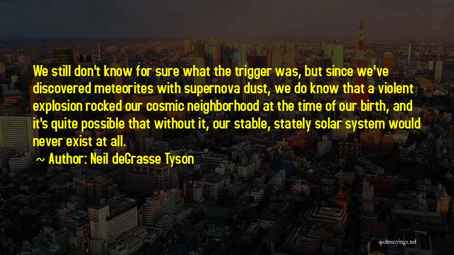 Supernova You Quotes By Neil DeGrasse Tyson