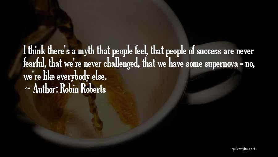 Supernova You Quotes By Robin Roberts